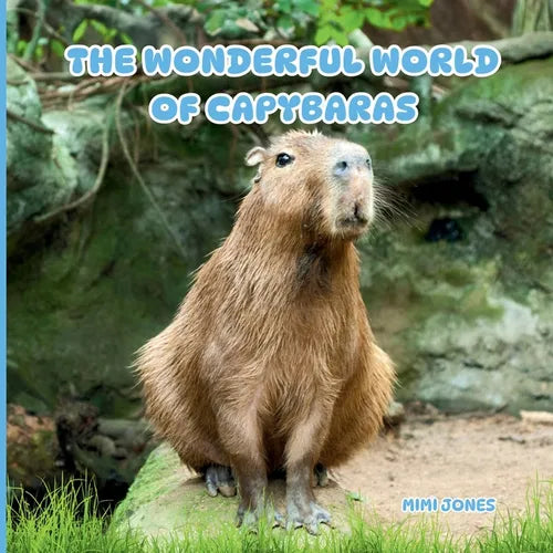 The Wonderful World of Capybaras: Interesting Facts About Capybaras