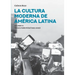 La Cultura moderna de américa Látina - Volumen III