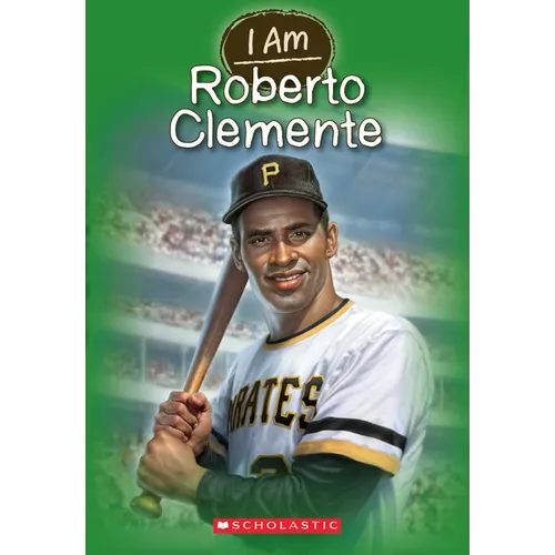 I Am Roberto Clemente (I Am #8): Volume 8