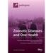 Zoonotic Diseases and One Health