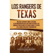 Los Rangers de Texas: Una guía fascinante sobre la historia de un organismo policial que ayudó a detener a los criminales más infames de Estados Unido