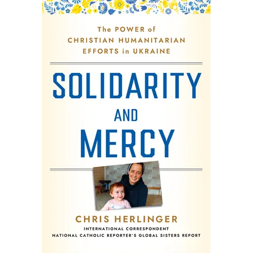 Solidarity and Mercy: The Power of Christian Humanitarian Efforts in Ukraine