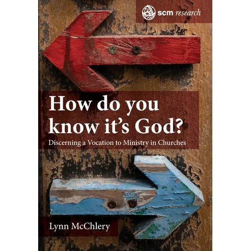 How Do You Know It's God?: Discerning a Vocation to Ministry in Churches