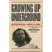 Growing Up Underground: A Memoir of Counterculture New York