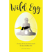 Wild Egg: A story of one woman's search for her childfree life