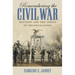 Remembering the Civil War: Reunion and the Limits of Reconciliation