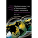 The International Law of Environmental Impact Assessment: Process, Substance and Integration