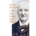 Anton Bruckner: Ein Leben Mit Musik