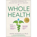 Whole Health: A Holistic Approach to Healing for the 21st Century