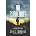 No Surrender: A Father, a Son, and an Extraordinary Act of Heroism