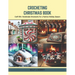 Crocheting Christmas Book: Craft 50+ Handmade Ornaments for a Festive Holiday Season