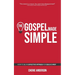 The Gospel Made Simple: How to be an effective witness for Jesus Christ