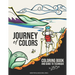 Journey of Colors: Coloring Book and Guide to Technique