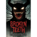 Broken Teeth: Stories of Horror and the Supernatural