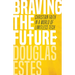 Braving the Future: Christian Faith in a World of Limitless Tech