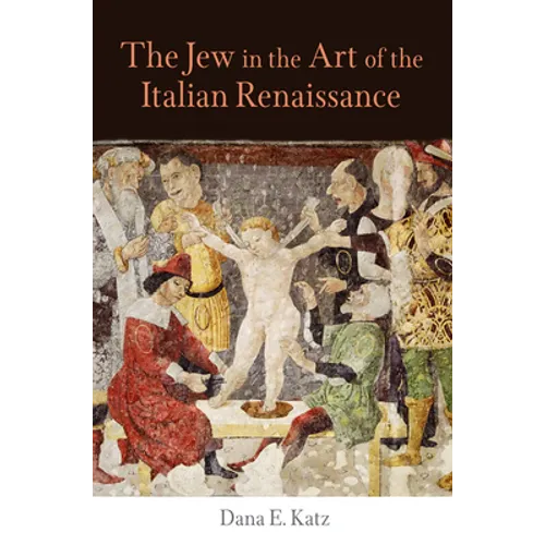 The Jew in the Art of the Italian Renaissance