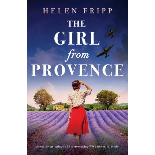 The Girl from Provence: Absolutely gripping and heartbreaking WW2 historical fiction