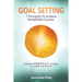 Goal Setting: 7 Principles To Achieve Remarkable Success: Using the P.E.R.F.E.C.T strategy to create your future