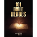 101 Bible Heroes