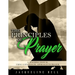 The Principles of Prayer: A Teaching Manual Using A Systematic Approach To Prayer