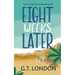 Eight Weeks Later