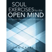 Soul Exercises for the Open Mind: A Psychic Development Workbook