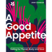 A Good Appetite: Eating for Planet, Body and Soul
