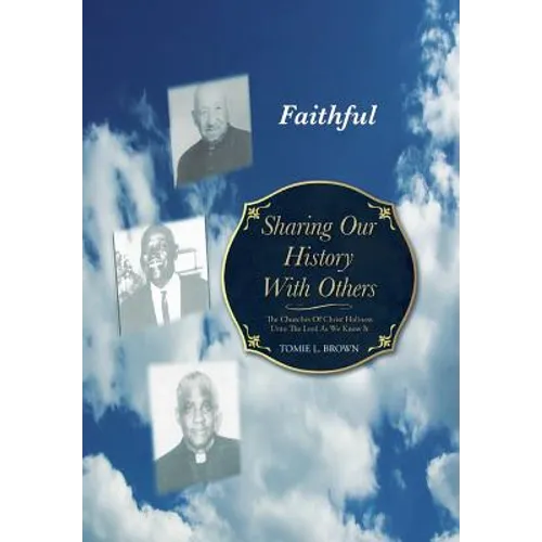 Sharing Our History with Others: The Churches of Christ Holiness Unto the Lord as We Know It