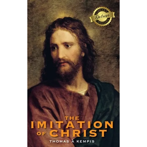 The Imitation of Christ (Deluxe Library Edition) (Annotated)