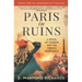 Paris in Ruins: A Novel of Passion and the French Resistance