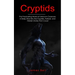 Cryptids: The Fascinating World of Unknown Creatures (A Deep Dive Into the Cryptids, Folklore, and Hidden Stories From Coast)