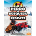 Perro de Búsqueda Y Rescate (Search and Rescue Dog)