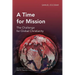 A Time for Mission: The Challenge for Global Christianity
