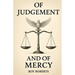Of Judgement and Of Mercy