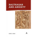Balthasar and Anxiety