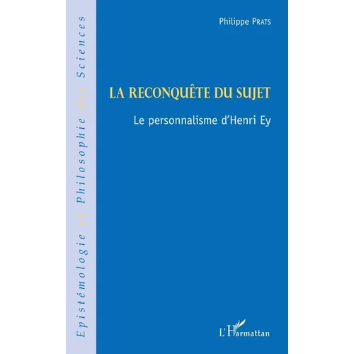 La reconquête du sujet: Le personnalisme d'Henri Ey