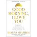 Good Morning, I Love You: Mindfulness and Self-Compassion Practices to Rewire Your Brain for Calm, Clarity, and Joy