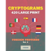 Cryptograms 420 Large Print: Foreign Proverbs [Vol. 4]