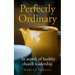 Perfectly Ordinary: In Search of Healthy Church Leadership