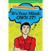 It's Your Mind: Own It!