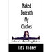 Naked Beneath My Clothes: Tales of a Revealing Nature