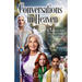 Conversations in Heaven: A Journey Into the Heavenly Realm
