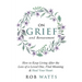 On Grief and Bereavement: How to Keep Living After the Loss of a Loved One, Find Meaning & Heal Your Heart