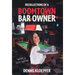 Recollections of a Boomtown Bar Owner: What a Shit Show!