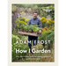 How I Garden