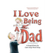 I Love Being A Dad
