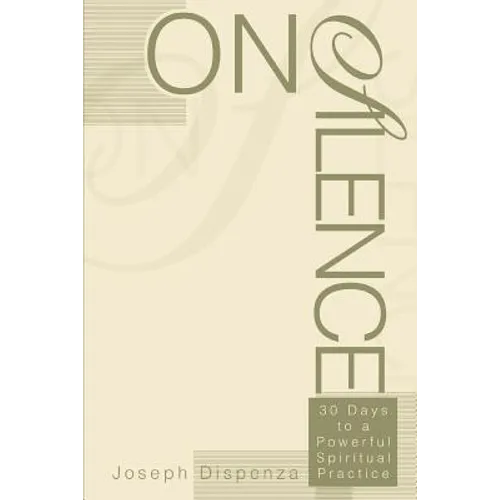 On Silence: 30 Days to a Powerful Spiritual Practice