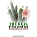 The Real Hoodia Weight Loss Secrets: And About Everything Else You Could, Should and Would EVER Want to Know About This Amazingly Unique Herb
