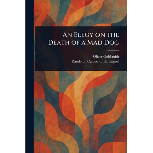 An Elegy on the Death of a Mad Dog