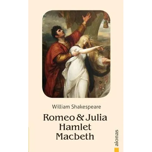 Romeo Und Julia / Hamlet / Macbeth: William Shakespeare